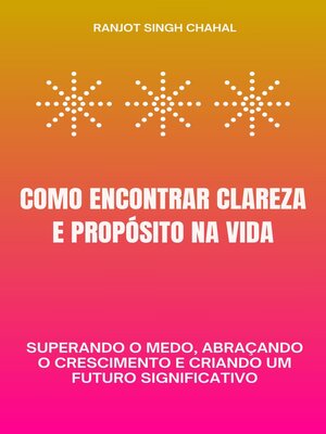 cover image of Como Encontrar Clareza e Propósito na Vida